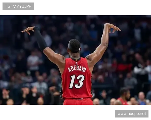 阿德巴约挡拆率提升显著 拉开防守缝隙助热火攻坚